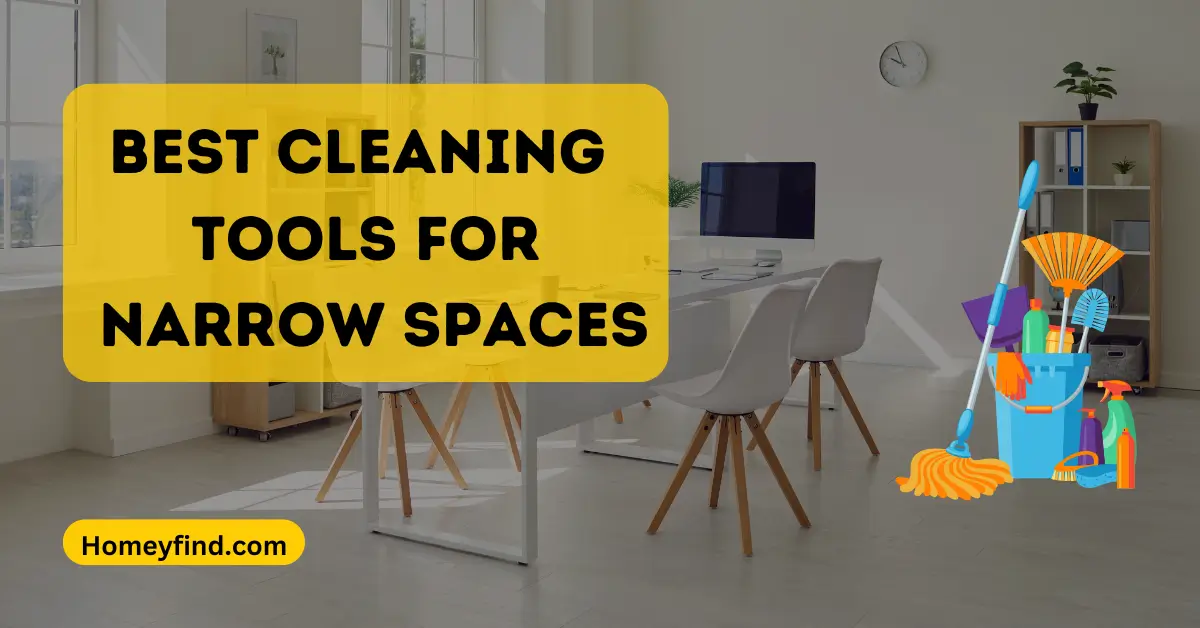 Best Cleaning Tools for Narrow Spaces