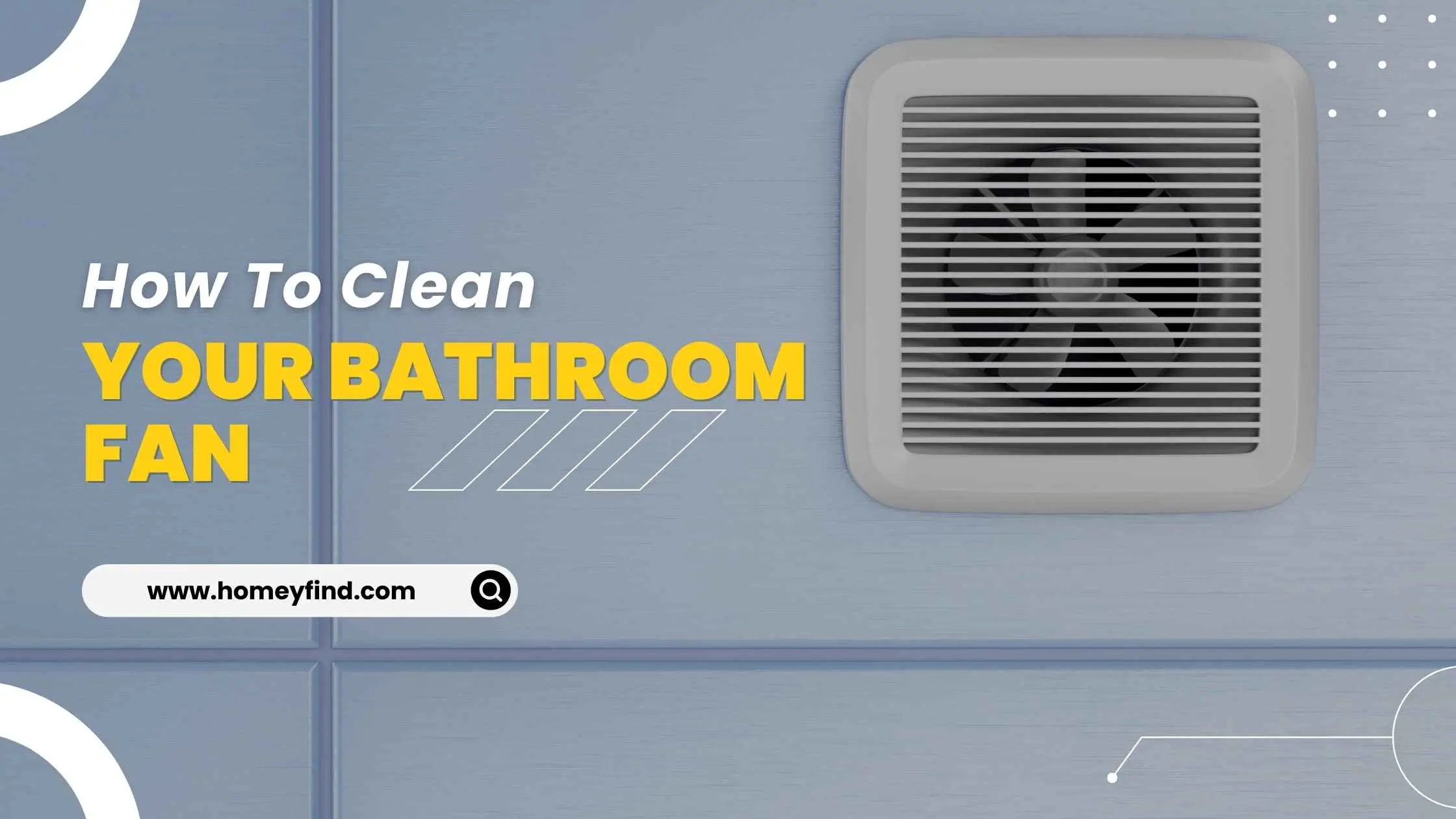 How to Easily Clean Your Bathroom Fan for Better Airflow