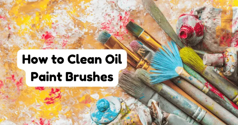 How to Clean Oil Paint Brushes